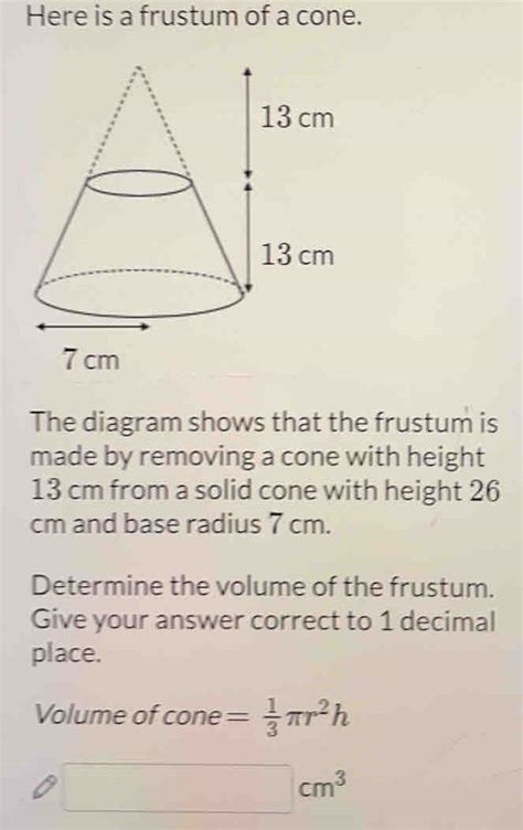 Solved Here Is A Frustum Of A Cone The Diagram Shows That The Frustum