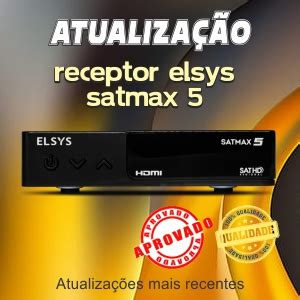 Atualiza O Receptor Elsys Satmax Maxinfoprodutos