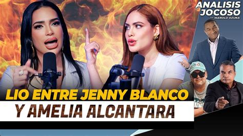 ANALISIS JOCOSO LIO ENTRE JENNY BLANCO Y AMELIA ALCANTARA YouTube