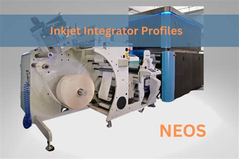 2024 Inkjet Integrator Profiles NEOS Inkjet Insight