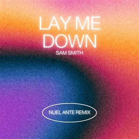 Stream Lay Me Down Nuel Ante Remix Buy Free Dl By Nuel Ante