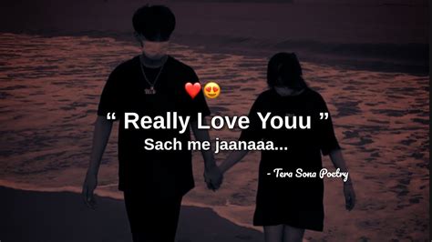 Really Love Youu Sach Me Jaanaaa ️😍 Love You Status Love Whatsapp