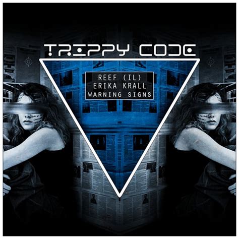 Stream Reef Il Erika Krall Warning Signs By Trippy Code Listen