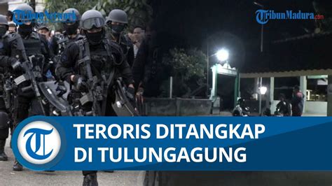 TERCIDUK Seorang Teroris Di Tulungagung Dibekuk Oleh Tim Densus 88