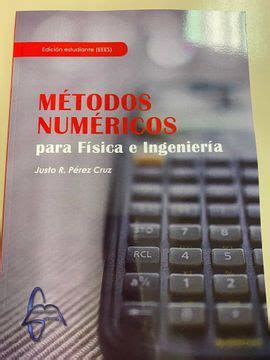 Libro Metodos Numericos Para Fisica E Ingenieria Justo R Perez Cruz