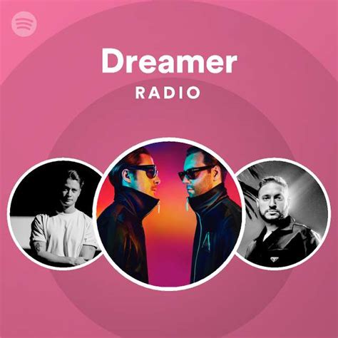 Dreamer Radio Playlist By Spotify Spotify