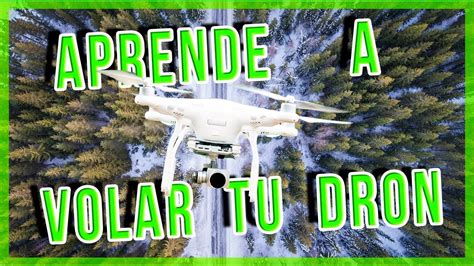 Aprende A Volar Tu Dron Consejos Y Trucos Para Principiantes