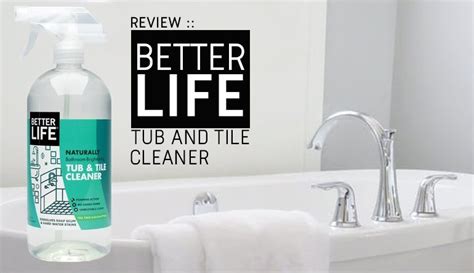 Review Better Life Tub And Tile Cleaner Safe Household Cleaning