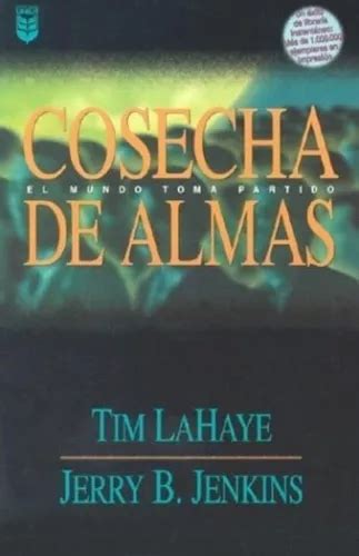 Cosecha De Almas Tim Lahaye Saga Dejados Atr S Comando Tribu Meses