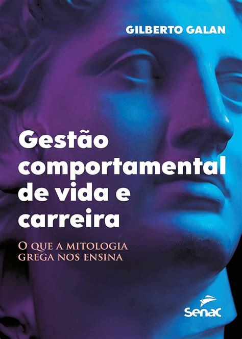 GESTÃO COMPORTAMENTAL DE VIDA E CARREIRA O QUE A MITOLOGIA GREGA NOS