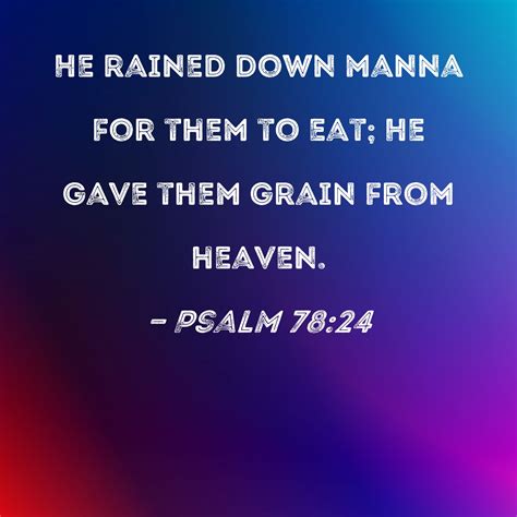 Psalm 78 24 He Rained Down Manna For Them To Eat He Gave Them Grain