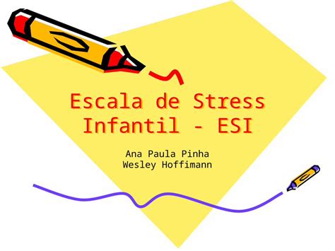 PPTX Escala De Stress Infantil ESI Ana Paula Pinha Wesley Hoffimann