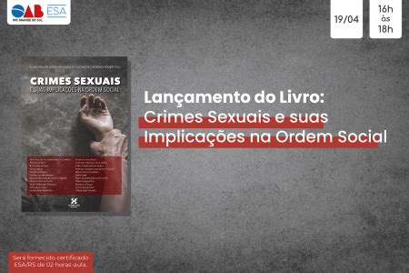 Oab Rs Esa Rs Promove Evento De Lan Amento Do Livro Crimes Sexuais E