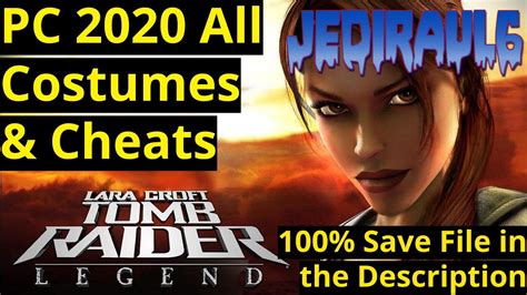 Tomb Raider Legend Pc All Costumes And Cheats 100 Save File In The