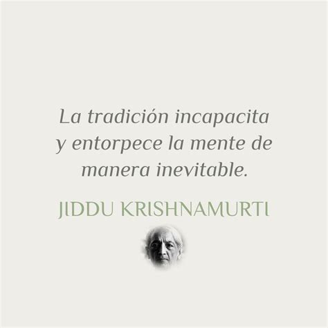 No Dualidad Frases on Twitter La tradición incapacita y entorpece la