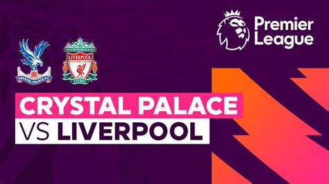 Crystal Palace Vs Liverpool Full Match Premier League Vidio