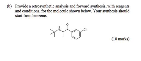 Solved B Provide A Retrosynthetic Analysis And Forward Chegg