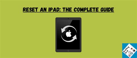 How To Reset An Ipad The Complete Step By Step Guide