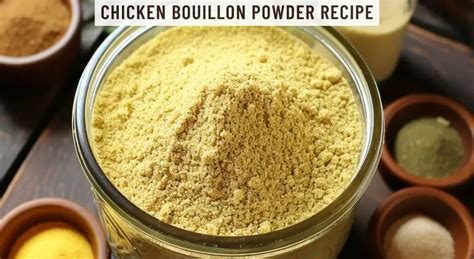 Chicken Bouillon Powder Recipe Easy Kitchen Guide