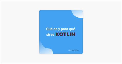 ‎podcast Devexperto 👉 Qué Es Kotlin Y Para Qué Sirve Ep 085 On Apple Podcasts