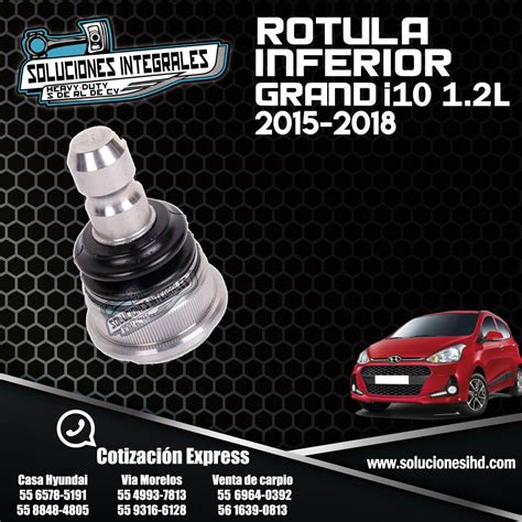 ROTULA INFERIOR GRAND I10 1 2L 15 18 Soluciones IHD