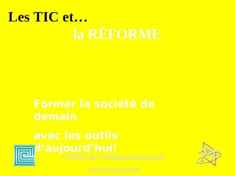 PPT Les TIC et la RÉFORME Former la société de demain avec les