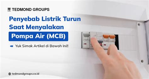 Penyebab Listrik Turun Saat Menyalakan Pompa Air MCB Produsen Tangki