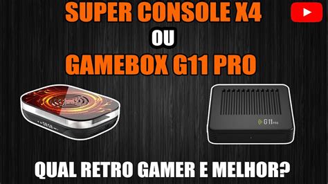 SUPER CONSOLE X4 OU GAMEBOX G11 QUAL RETRO GAMER E MELHOR E QUAL VALE