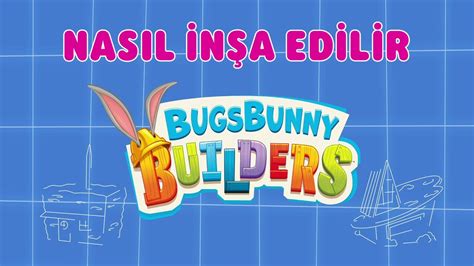 BUGS BUNNY YAPI USTALARI Nasıl İnşa Edilir Derlemesi