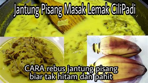 Resepi JANTUNG PISANG MASAK LEMAK CILIPADI Regukan Dengan Sambal