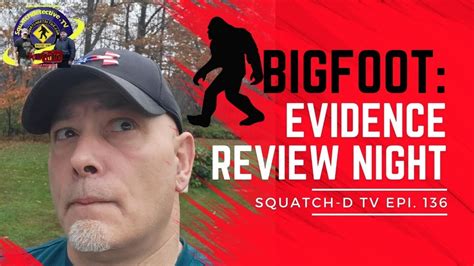 Bigfoot Evidence Review Night Squatch D Tv Ep Youtube