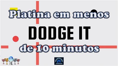 Dodge It Passo A Passo Para Pegar A Platina Em Menos De 10 Minutos