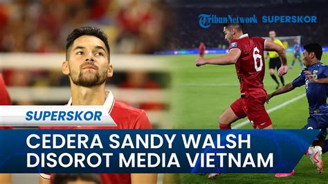 Media Vietnam Soroti Cedera Sandy Walsh Terancam Gagal Sikut Doan Van