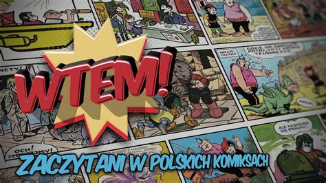 WTEM 1 Zaczytani w polskich komiksach Część 1 YouTube