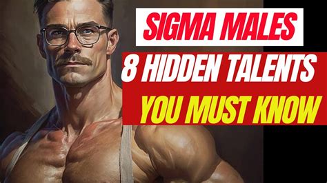 Hidden Talents Every Sigma Male Has Incredible Skills Sigma Males