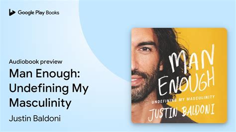 Man Enough Undefining My Masculinity By Justin Baldoni · Audiobook