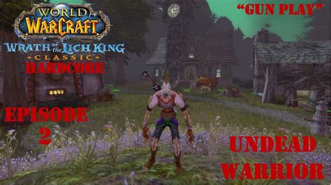 Let S Play World Of Warcraft Wotlk Classic Hardcore Gun Play