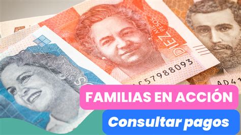 Pagos de familias en acción en 2023 Fechas y cronograma consulte