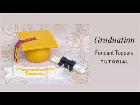 How To Make A Fondant Graduation Cap Hat Diploma And Ribbon Banner