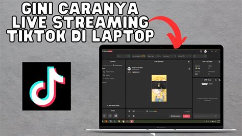 Cara Live Streaming Tiktok Di Laptop Atau Komputer Menggunaka Tiktok