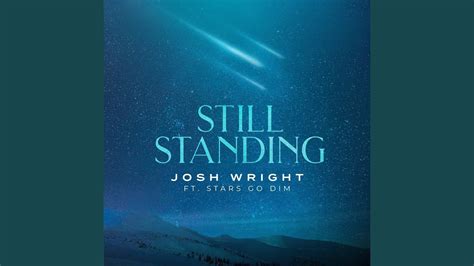 Still Standing Feat Stars Go Dim Youtube