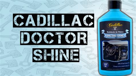 Cadillac Doctor Shine Revitalizador de Plásticos YouTube