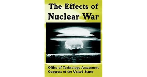 The Effects Of Nuclear War By Office Of Technology Assessment