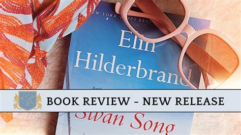 Book Review Swan Song By Elin Hilderbrand New Release Farewell To