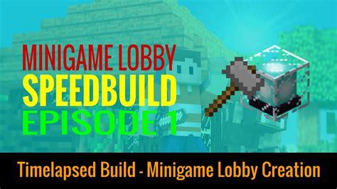 Minecraft Speed Build Episode 1 Minigame Lobby Youtube