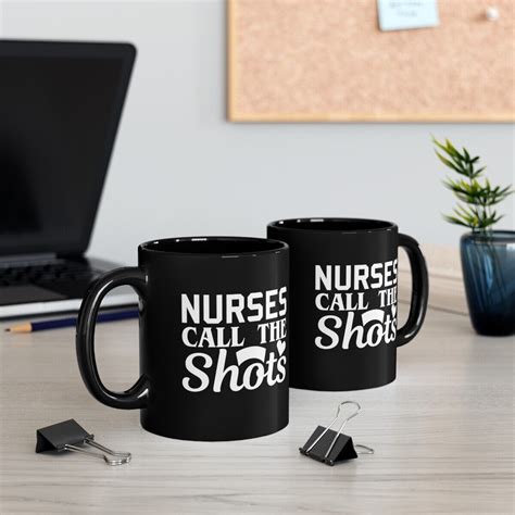 Nurse Life Nurses Call The Shots Nurse Gift Idea Oz Black Coffee