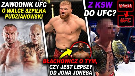 KOLEJNY POLAK W UFC KSW MMA PUDZIANOWSKI SZPILKA BŁACHOWICZ