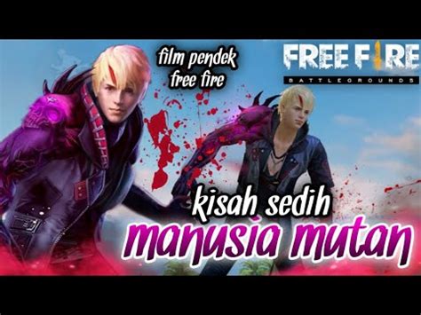 Film Pendek Free Fire Kisah Sedih Manusia Mutan Manusia Bertubuh