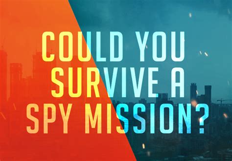 This Quiz Will Tell You If You Could Survive A Spy Mission Epic Reads