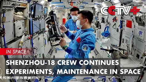 Shenzhou Crew Continues Experiments Maintenance In Space Youtube